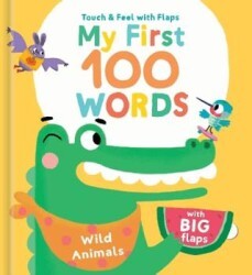 My First 100 Words Touch & Feel: Wild Animals - Yoyo Books