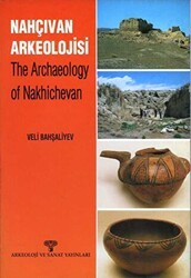 Nahçıvan Arkeolojisi - The Archaeology of Nakhichevan - Arkeoloji ve Sanat Yayınları