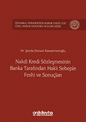 Nakdi Kredi Sözleşmesinin Banka Tarafından Haklı Sebeple Feshi ve Sonuçları - On İki Levha Yayınları