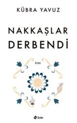 Nakkaşlar Derbendi - Şule Yayınları