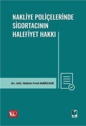 Nakliye Poliçelerinde Sigortacının Halefiyet Hakkı - Adalet Yayınevi