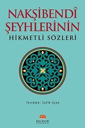 Nakşibendi Şeyhlerinin Hikmetli Sözleri - Huzur Yayınevi