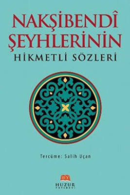 Nakşibendi Şeyhlerinin Hikmetli Sözleri - 1