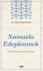 Namazla Edeplenmek - Kevser Yayınları