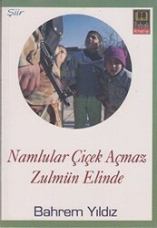 Namlular Çiçek Açmaz Zulmun Elinde - Babıali Kitaplığı