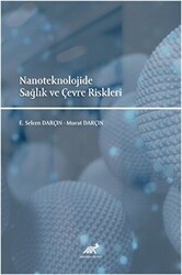 Nanoteknolojide Sağlık ve Çevre Riskleri - Paradigma Akademi Yayınları