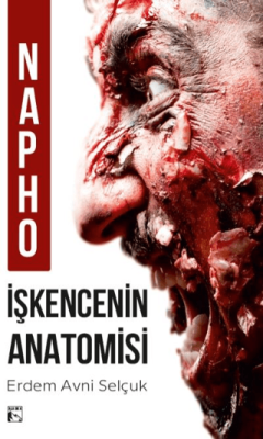 Napho İşkencenin Anatomisi - 1