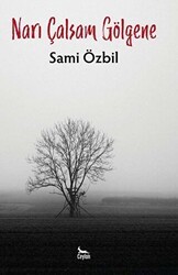 Narı Çalsam Gölgene - Ceylan Yayınları