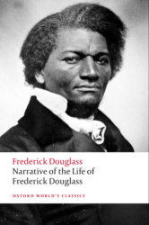 Narrative Of the Life Of Frederick Douglass, an American Slave - Oxford University Press - Classics