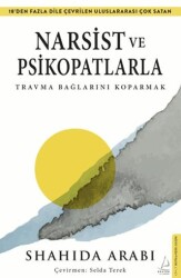 Narsist ve Psikopatlarla Travma Bağlarını Koparmak - Destek Yayınları