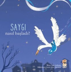 Nasıl Başladı? - Saygı - Sincap Kitap
