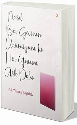 Nasıl Bir Gecenin Ürünüyüm ki Her Yanım Aşk Dolu - 1