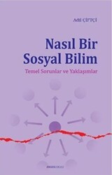 Nasıl Bir Sosyal Bilim - Ankara Okulu Yayınları