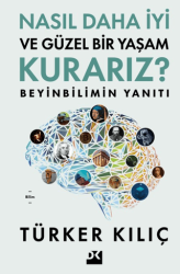 Nasıl Daha İyi ve Güzel Bir Yaşam Kurarız? - Doğan Kitap