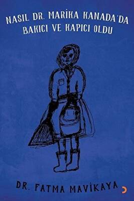 Nasıl Dr. Marika Kanada’da Bakıcı ve Kapıcı Oldu - 1