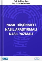 Nasıl Düşünmeli? Nasıl Araştırmalı? Nasıl Yazmalı? - TESAM Yayınları