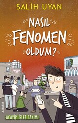 Nasıl Fenomen Oldum? - Akıl Almaz Maceralar - 1