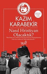 Nasıl Hristiyan Olacaktık? - Truva Yayınları
