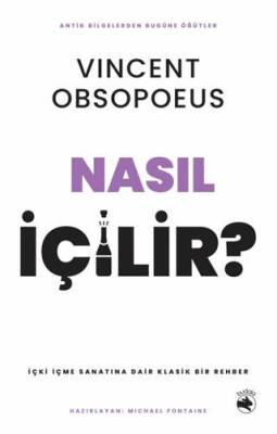 Nasıl İçilir? – İçki İçme Sanatına Dair Klasik Bir Rehber - 1
