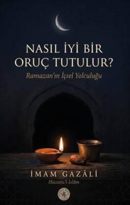 Nasıl İyi Bir Oruç Tutulur? - 1