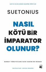 Nasıl Kötü Bir İmparator Olunur? – Berbat Yöneticilere Dair Kadim Bir Rehber - Budala Kitap