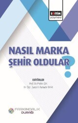 Nasıl Marka Şehir Oldular? - Eğitim Yayınevi - Bilimsel Eserler