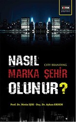 Nasıl Marka Şehir Olunur? - Eğitim Yayınevi - Bilimsel Eserler