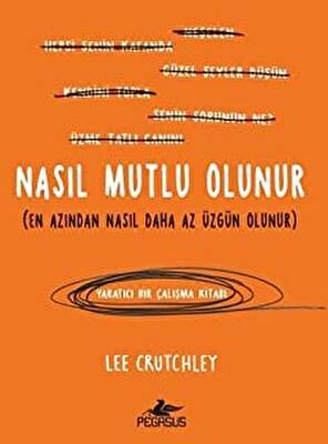 Nasıl Mutlu Olunur - 1