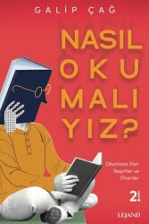 Nasıl Okumalıyız? - Okumaya Dair Tespitler ve Öneriler - Lejand