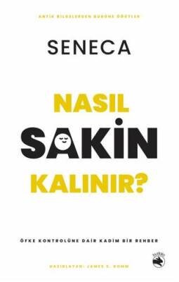 Nasıl Sakin Kalınır? – Öfke Kontrolüne Dair Kadim Bir Rehber - 1