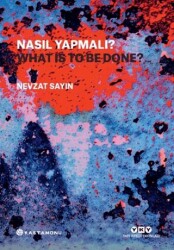 Nasıl Yapmalı? - What Is to Be Done? - Yapı Kredi Yayınları