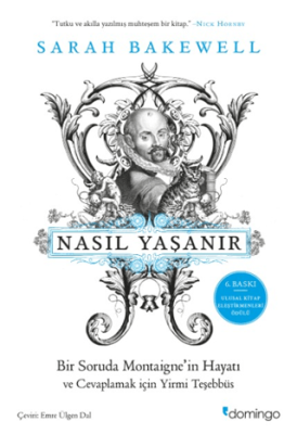 Nasıl Yaşanır ya da Bir Soruda Montaigne’in Hayatı - 1