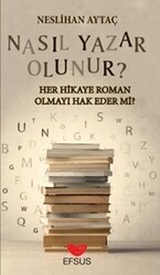 Nasıl Yazar Olunur? - Efsus Yayınları