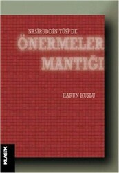 Nasiruddin Tüsi`de Önermeler Mantığı - Klasik Yayınları