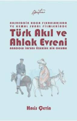 Nasreddin Hoca Fıkralarında ve Kemal Sunal Filmlerinde Türk Akıl ve Ahlak Evreni - 1