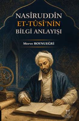 Nasîruddîn Et-Tûsî’nin Bilgi Anlayışı - 1