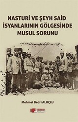 Nasturi Ve Şeyh Said İsyanlarının Gölgesinde Musul Sorunu - Berikan Yayınevi