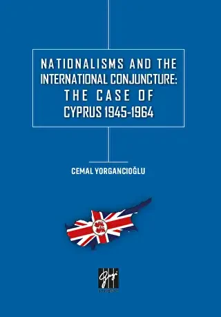 Nationalisms And The International Conjuncture: The Case Of Cyprus 1945-1964 - 1