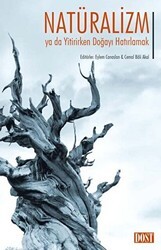 Natüralizm Ya Da Yitirirken Doğayı Hatırlamak - Dost Kitabevi Yayınları