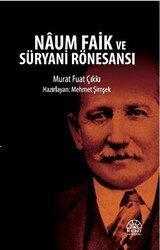 Naum Faik ve Süryani Rönesansı - Kent Işıkları Yayınları