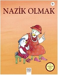 Nazik Olmak - Yararları Dizisi - 1001 Çiçek Kitaplar