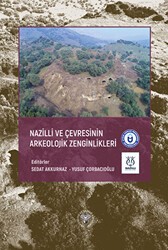 Nazilli ve Çevresinin Arkeolojik Zenginlikleri - Arkeoloji ve Sanat Yayınları