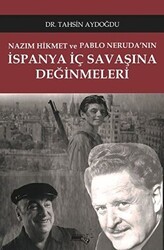 Nazım Hikmet ve Pablo Neruda`nın İspanya İç Savaşına Değinmeleri - Sınırsız Kitap