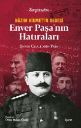 Nazım Hikmet’in Dedesi Enver Paşa’nın Hatıraları - İşaret Yayınları