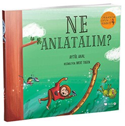 Ne Anlatalım? - Ormanda Oyun Serisi 3 - Redhouse Kidz Yayınları
