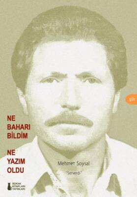 Ne Baharı Bildim Ne Yazım Oldu - 1