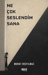 Ne Çok Seslendim Sana - Gece Kitaplığı