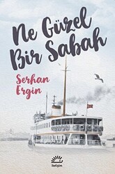 Ne Güzel Bir Sabah - İletişim Yayınevi