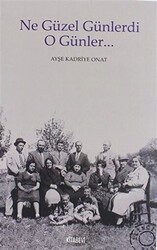 Ne Güzel Günlerdi O Günler... - Kitabevi Yayınları