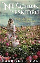 Ne Güzeldik Eskiden - Meriç Yayınları